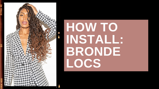 How To Install: Bronde Boho Locs