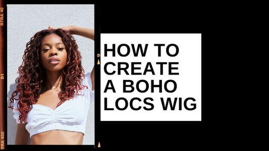 BOHO LOCS®: WIG TUTORIAL