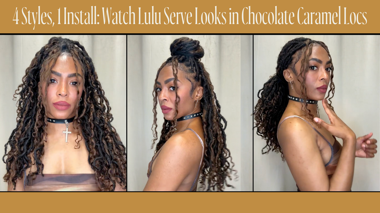 4 Styles, 1 Install: Watch Lulu Serve Looks in Chocolate Caramel Locs