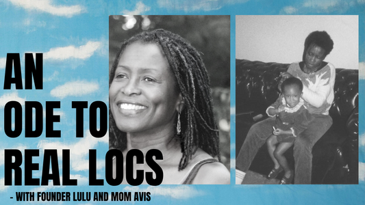 Lulu & Mom On Locs, Identity and Hair Journeys