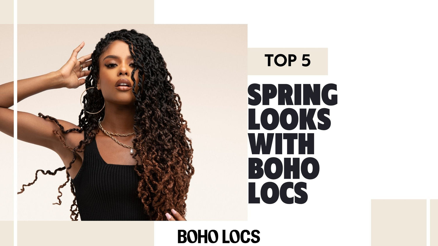 SPRING LOOKS WITH BOHO LOCS