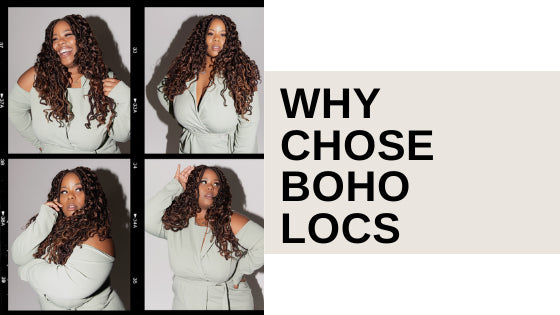 Why Chose Boho Locs