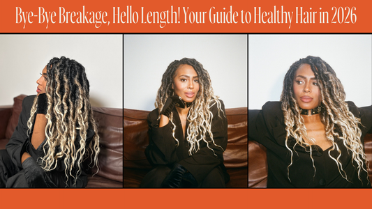 Bye-Bye Breakage, Hello Length! Your Guide to Healthy Hair in 2026