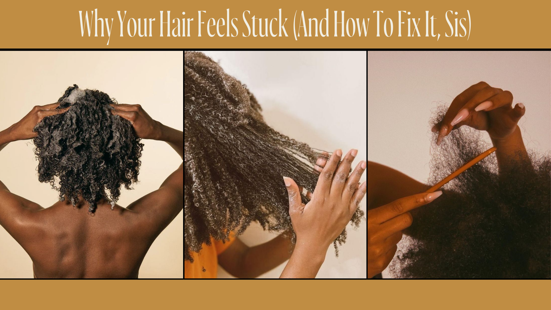 Why Your Hair Feels Stuck (And How To Fix It, Sis)