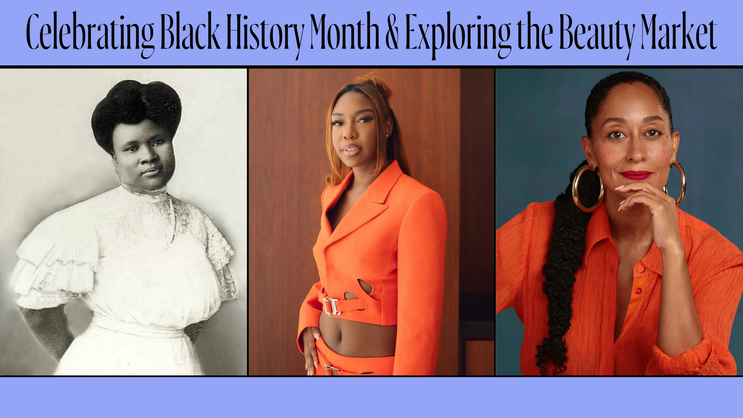 Celebrating Black History Month & Exploring the Beauty Market