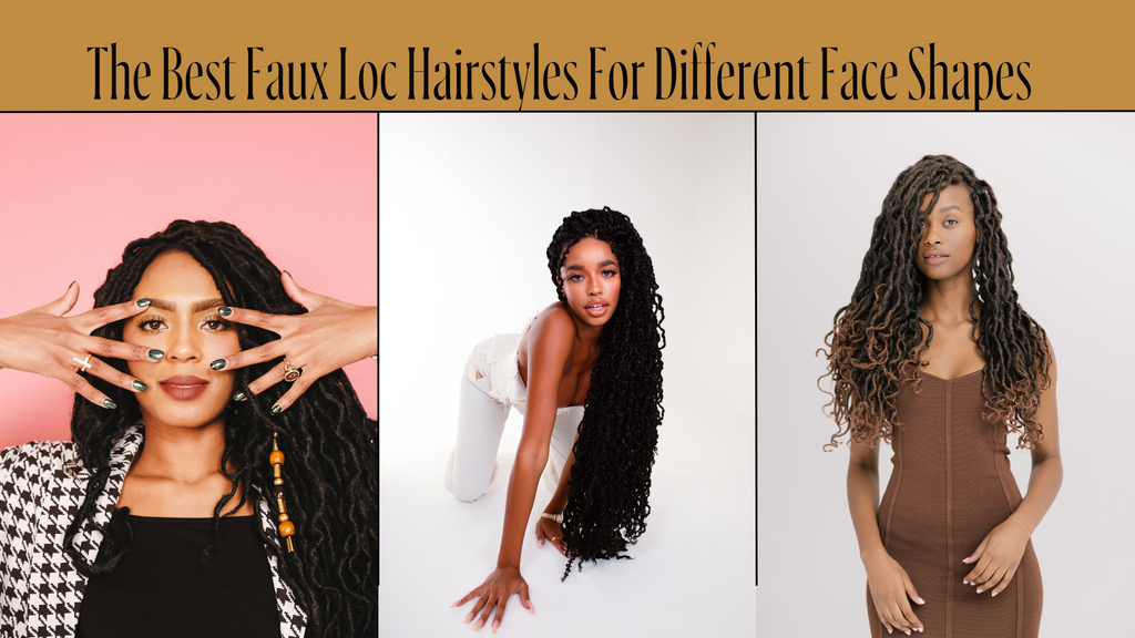 What Locs are Right For You? The Best Faux Loc Hairstyles For Different Face Shapes