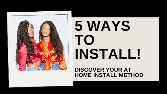 5 WAYS TO INSTALL YOUR BOHO LOCS AT HOME!