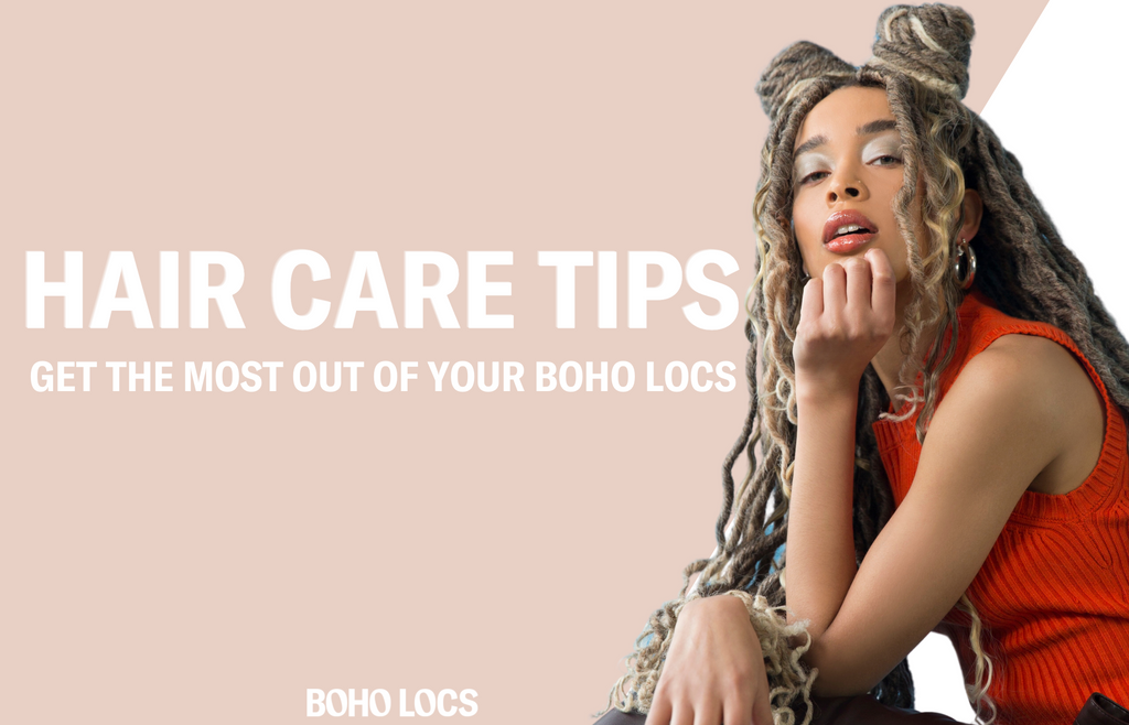 Hair Care Tips: Get The Most Out Of Your Boho Locs