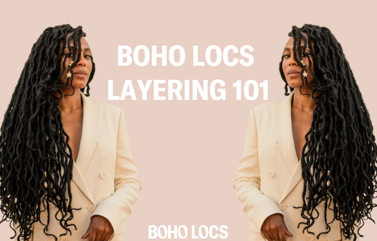 Layering Locs Boho Locs Layering 101