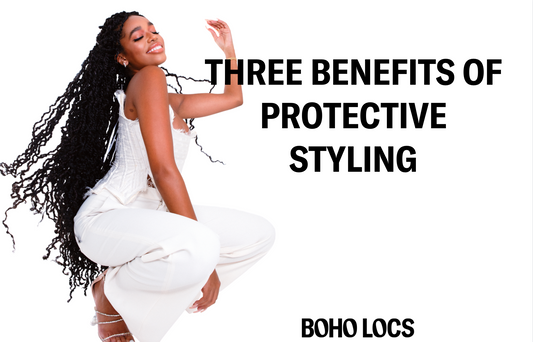 3 Benefits of Protective Styling With Boho Locs