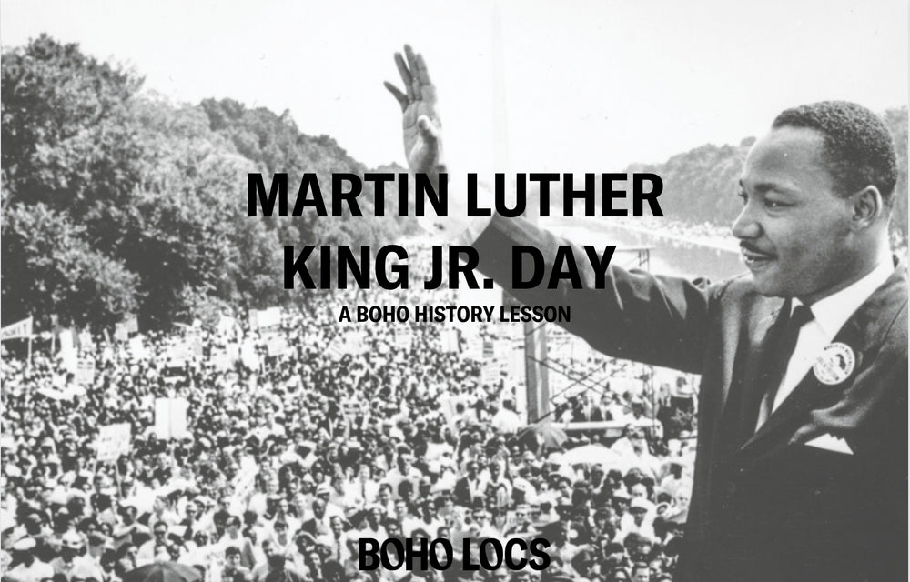 MARTIN LUTHER KING JR. DAY - A BOHO HISTORY LESSON
