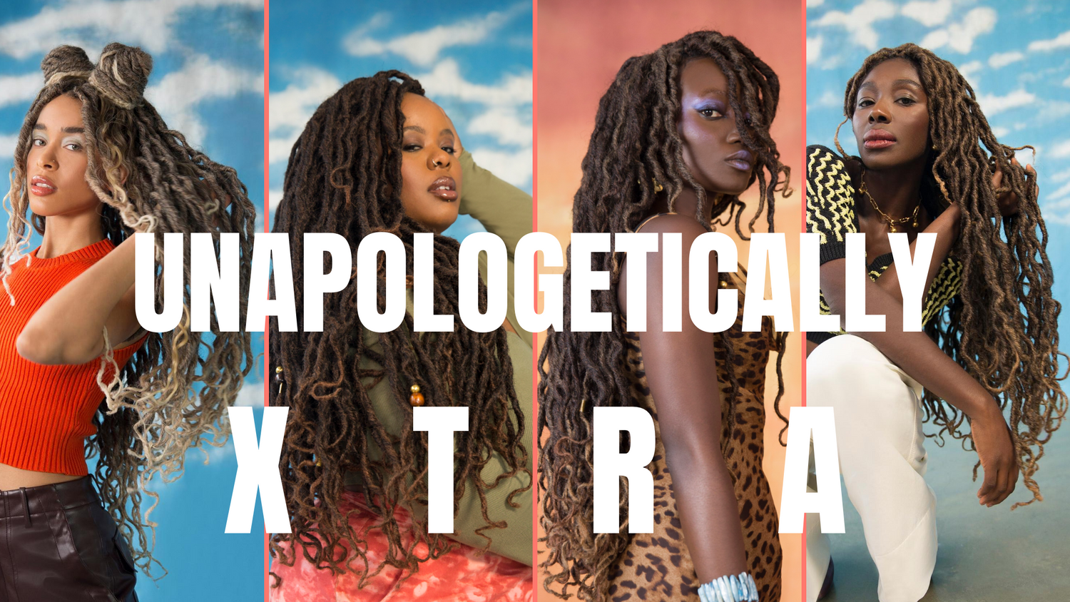 What Being 'Unapologetically Xtra' Means To Us.