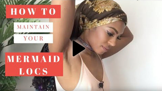 How to care for mermaid locs